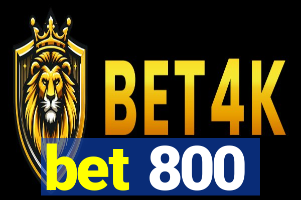 bet 800